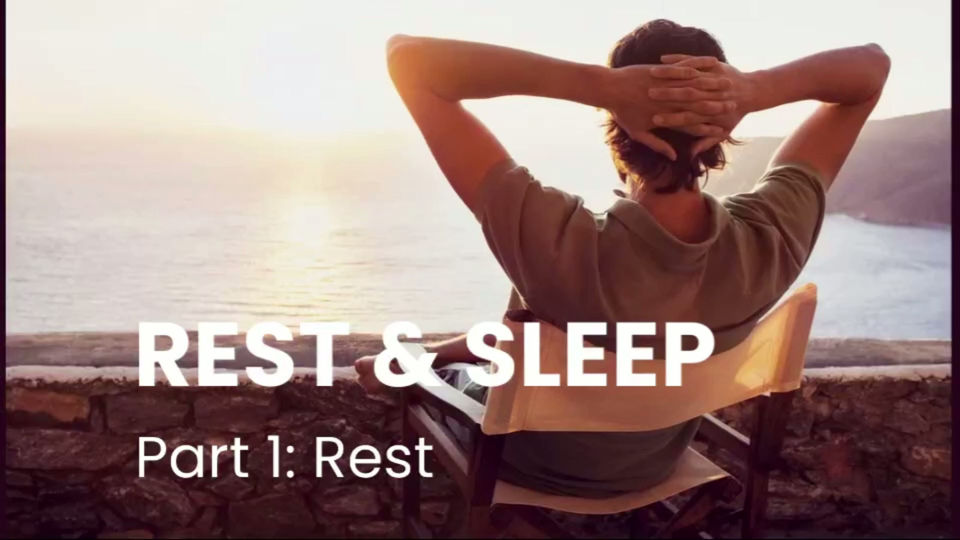 Rest & Sleep Part 1